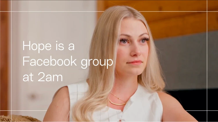 Sierra gazes ahead, the text beside her reads ‘Hope is a Facebook group at 2am.’